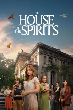 The House of the Spirits AKA La Casa de los Espíritus 2026 Season 1 - Spanish Audio WEB-DL | Dubbed Hindi Movie [EP 01 - 08 Added]