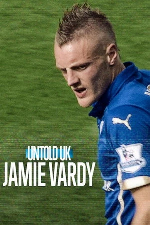Untold UK: Jamie Vardy 2026 - English Dual Audio WEB-DL | Dubbed Hindi Movie
